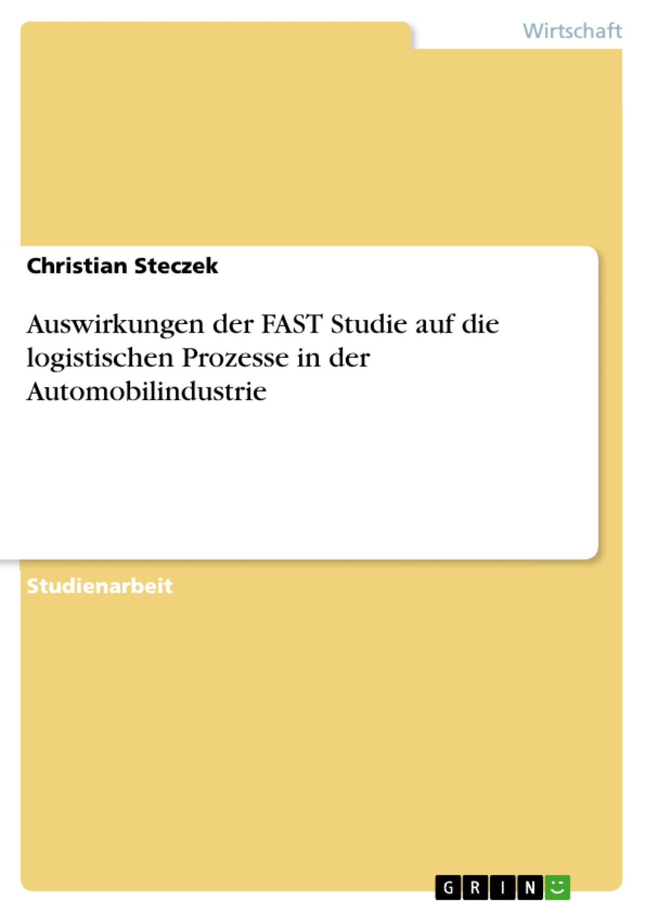 Auswirkungen der FAST Studie auf die logistischen Prozesse in der Automobilindustrie