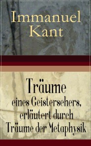 Träume eines Geistersehers, erläutert durch Träume der Metaphysik
