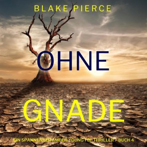 Ohne Gnade (Ein spannender Amber Young FBI-Thriller - Buch 4)