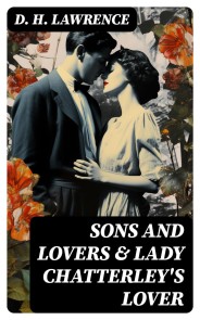 Sons and Lovers & Lady Chatterley's Lover