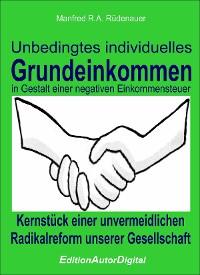 Unbedingtes individuelles Grundeinkommen in Gestalt einer negativen Einkommensteuer