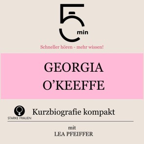Georgia O`Keeffe: Kurzbiografie kompakt