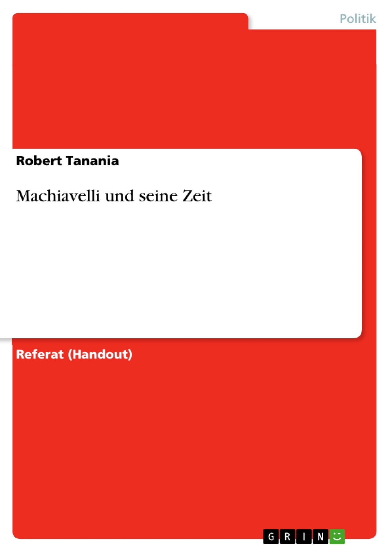 Machiavelli und seine Zeit