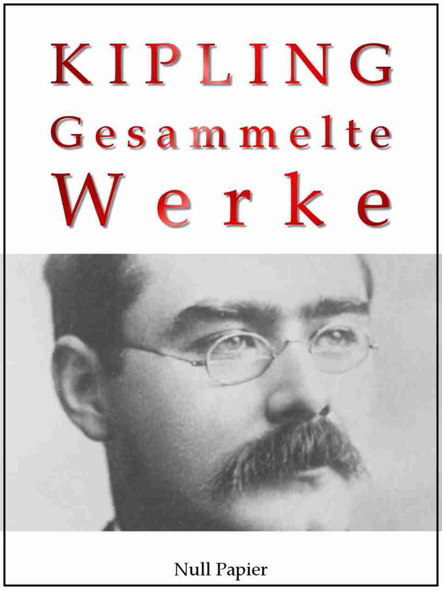 Rudyard Kipling - Gesammelte Werke