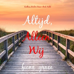 Altijd, Alleen Wij (Endless Harbor Serie-Boek Acht)