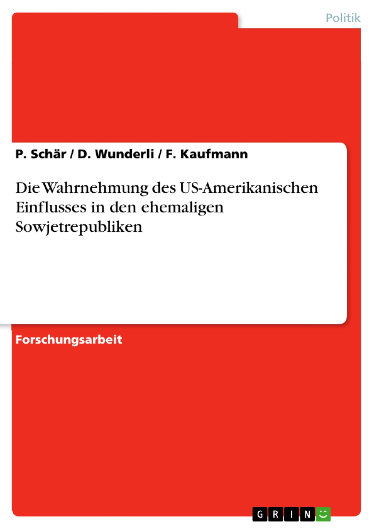 Die Wahrnehmung des US-Amerikanischen Einflusses in den ehemaligen Sowjetrepubliken