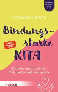 Bindungs- und Beziehungsbegleitung in der Kita