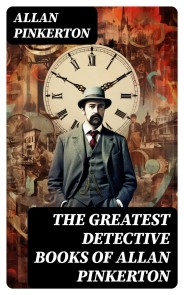 The Greatest Detective Books of Allan Pinkerton