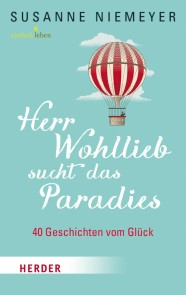 Herr Wohllieb sucht das Paradies