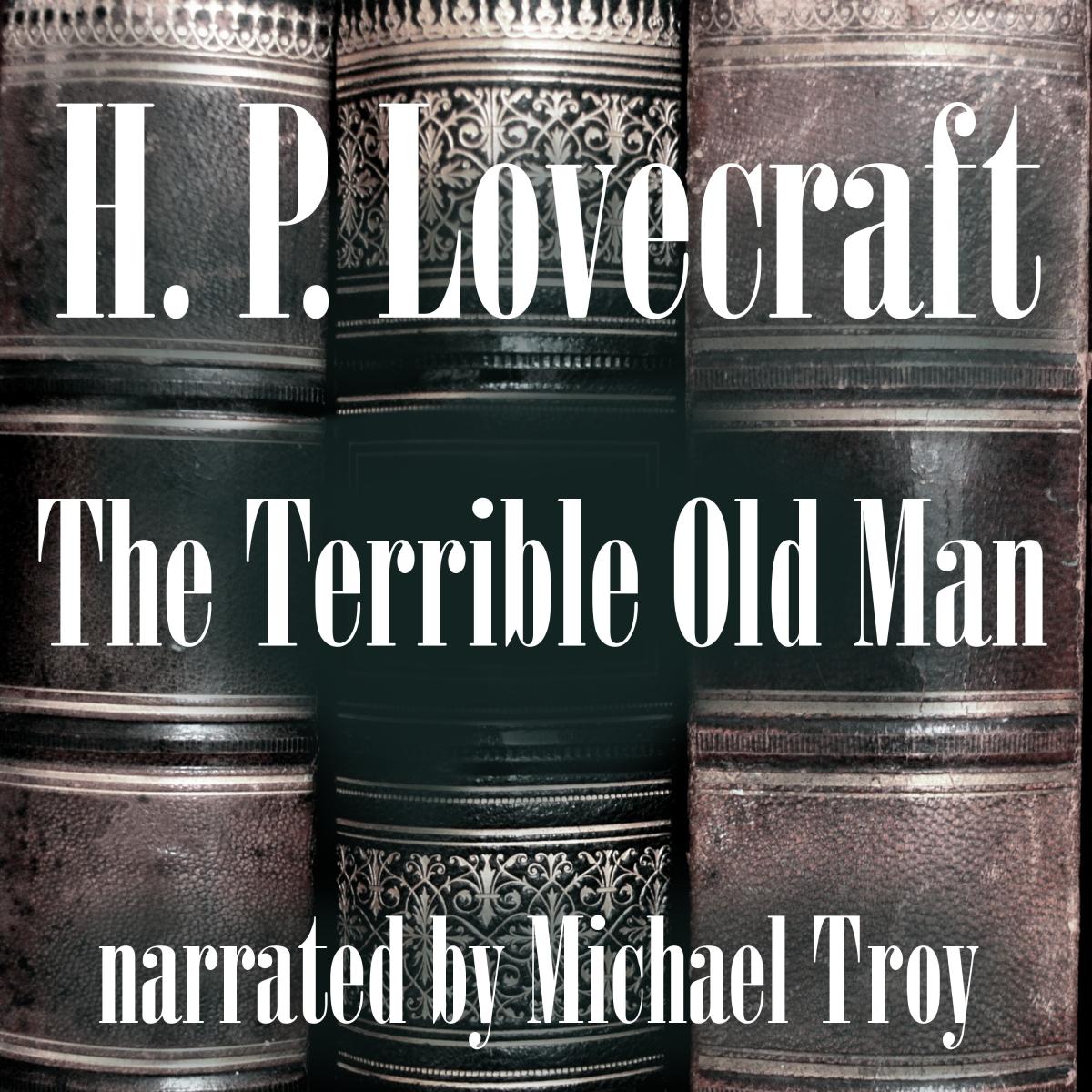 The Terrible Old Man