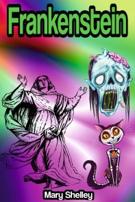 Frankenstein oder Der moderne Prometheus