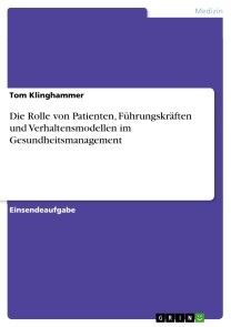 Die Rolle von Patienten, Führungskräften und Verhaltensmodellen im Gesundheitsmanagement