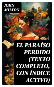 El Paraíso Perdido (texto completo, con índice activo)
