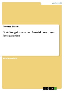 Gestaltungsformen und Auswirkungen von Preisgarantien