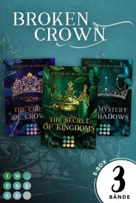 Broken Crown: Alle Romane der fantastischen Romantasy-Trilogie in einem Bundle! (Broken Crown)