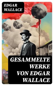 Gesammelte Werke von Edgar Wallace