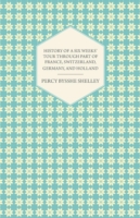 History of a Six Weeks' Tour Through a Part of France, Switzerland, Germany, and Holland