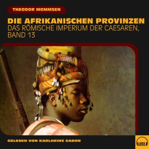 Die afrikanischen Provinzen (Das Römische Imperium der Caesaren