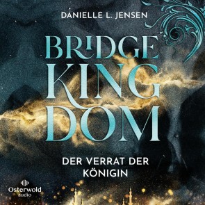 Bridge Kingdom - Der Verrat der Königin (Bridge Kingdom 2)