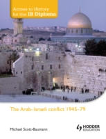 Access to History for the IB Diploma: The Arab-Israeli conflict 1945-79