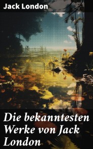 Die bekanntesten Werke von Jack London