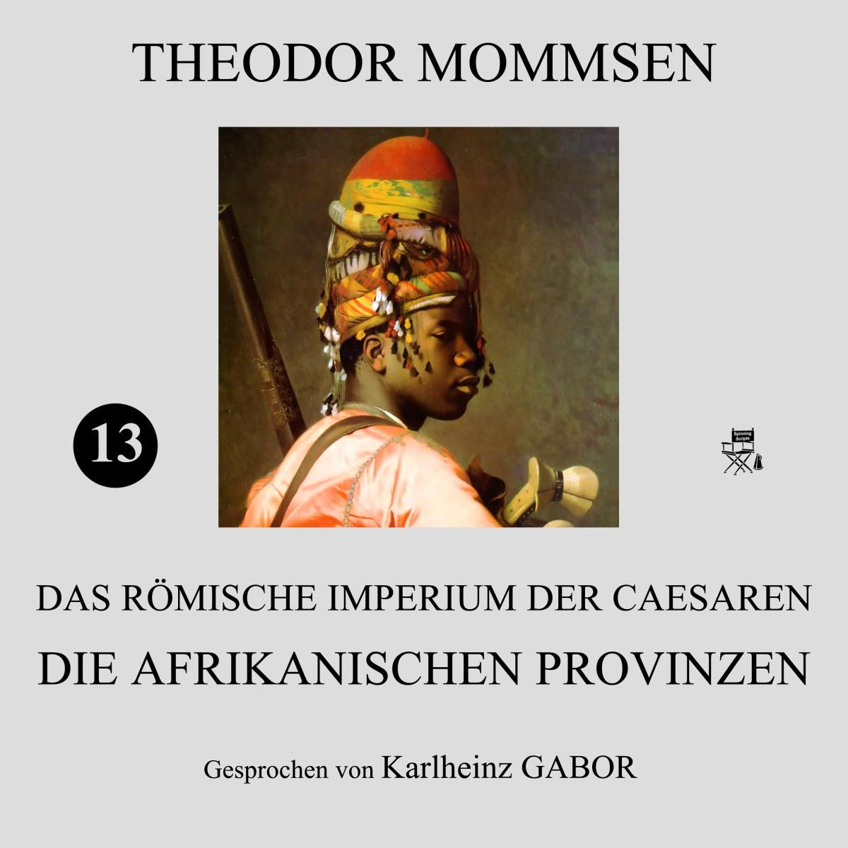 Die afrikanischen Provinzen (Das Römische Imperium der Caesaren 13)