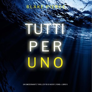Tutti per uno (Un emozionante thriller FBI di Nicky Lyons-Libro 5)