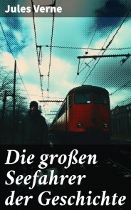 Die großen Seefahrer der Geschichte