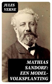 Mathias Sandorf: Een Model-volksplanting