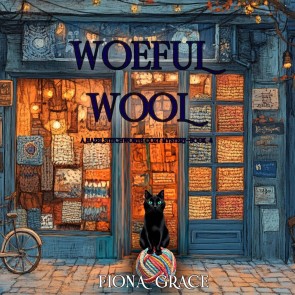 Woeful Wool (A Hazel Stitchworth Cozy Mystery-Book 4)