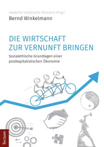 Die Wirtschaft zur Vernunft bringen