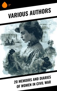 20 Memoirs and Diaries of Women in Civil War