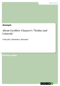 About Geoffrey Chaucer's "Troilus und Criseyde"