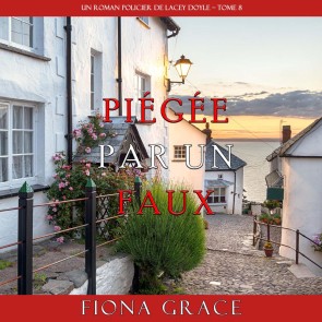 Piégée par un Faux (Un Roman Policier de Lacey Doyle - Tome 8)