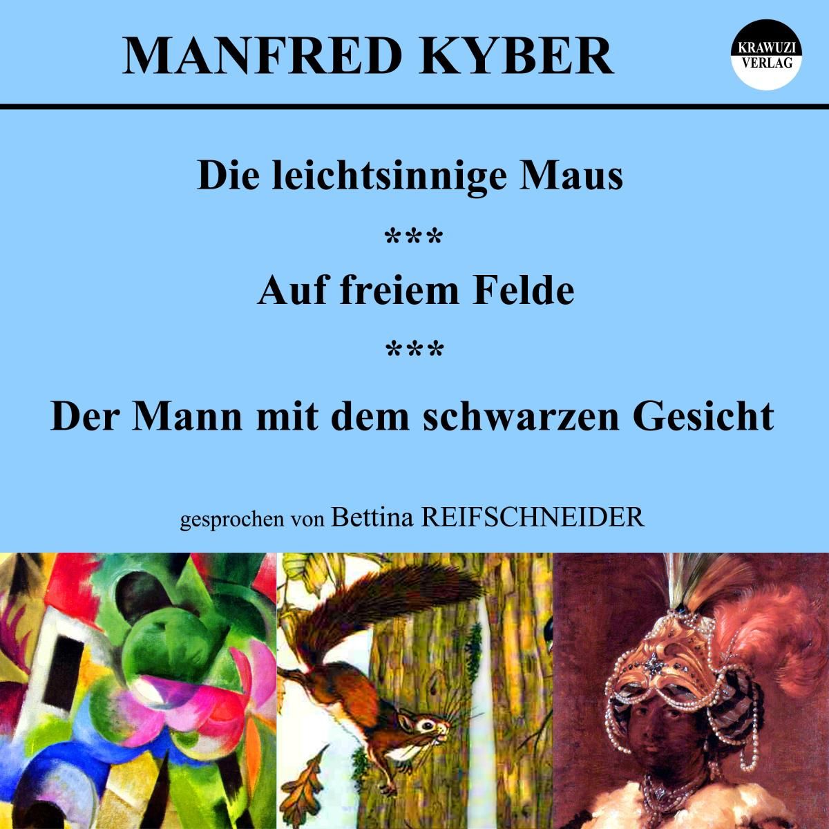Die leichtsinnige Maus / Auf freiem Felde / Der Mann mit dem schwarzen Gesicht