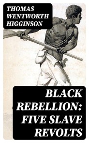 Black Rebellion: Five Slave Revolts