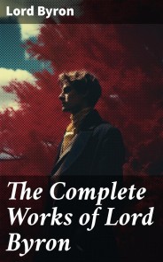 The Complete Works of Lord Byron