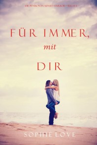 Für immer mit dir (Die Pension in Sunset Harbor - Band 3)