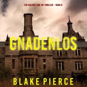 Gnadenlos (Ein Valerie Law FBI-Thriller - Band 8)