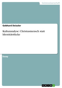 Kulturanalyse: Christusmensch statt Identitätslücke