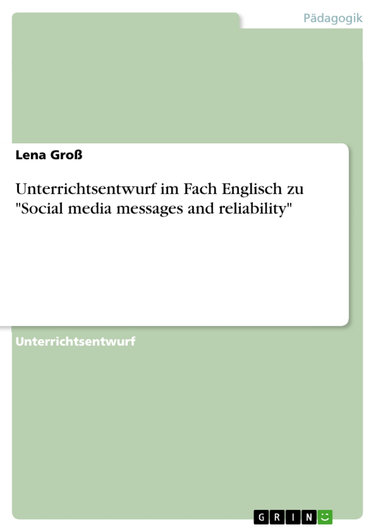 Unterrichtsentwurf im Fach Englisch zu "Social media messages and reliability"