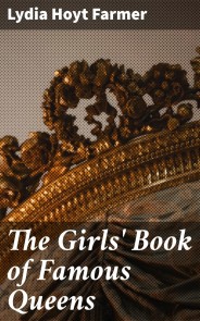 The Girls' Book of Famous Queens