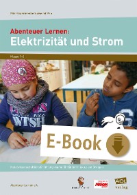 Abenteuer Lernen: Elektrizität und Strom