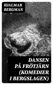 Dansen på Frötjärn (Komedier i Bergslagen)