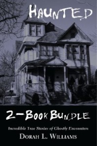 Haunted - Incredible True Stories of Ghostly Encounters 2-Book Bundle