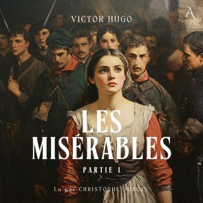 Les Misérables - Partie 1  - Livre Audio