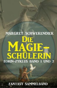 Die Magieschülerin: Eorin-Zyklus Band 1 und 2