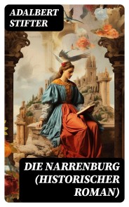 Die Narrenburg (Historischer Roman)