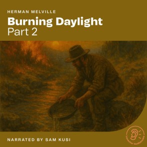 Burning Daylight (Part 2)