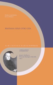 Mañana será otro día / Pedro Calderón de la Barca